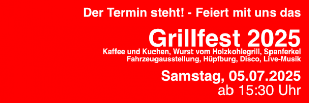 Der Termin steht! - Feiert mit uns das Grillfest am Samstag, 5.7.2025 ab 15:30 Uhr